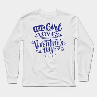 This Girl Loves Valentines Day Long Sleeve T-Shirt